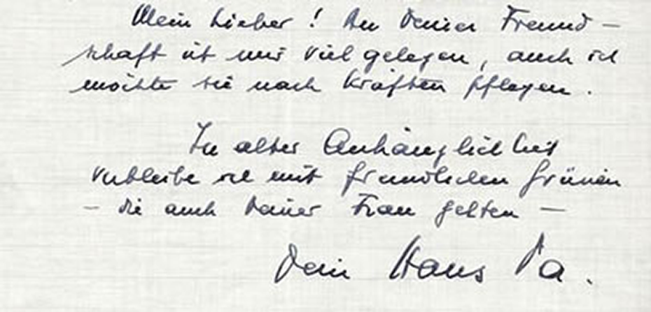 Letter to the botanist and friend Albert Frey-Wyssling, 1963. &quot;... Mein Lieber! An Deiner Freundschaft ist mir viel gelegen, auch ich möchte sie nach Kräften pflegen. ... &quot; The ETH Library, University Archives, Hs 443:914