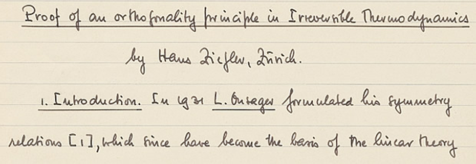 Extract from the manuscript written by Hans Ziegler &quot;Proof of an orthogonality principle in Irriversible Thermodynamics&quot;&nbsp; and published in 1970 . The ETH Library, University Archives, Hs 910:20.