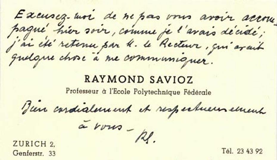 Business card from Savioz with a message to Fritz Medicus: &quot;Excusez-moi de ne pas vous avoir accompagné hier soir, [...] j'ai été retenu par M. le Recteur, qui avait quelque chose à me communiquer.&quot; The ETH Library, University Archives, Hs 1377:1901.