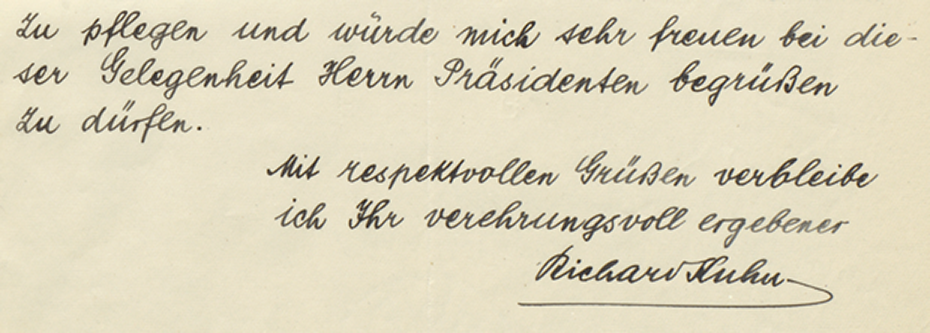 Letter from Richard Kuhn to the President of ETH Zurich: "Zu pflegen und würde mich sehr freuen bei dieser Gelegenheit Herrn Präsidenten begrüssen zu dürfen. Mit respektvollen Grüssen verbleibe ich Ihr verehrungsvoll ergebener Richard Kuhn"