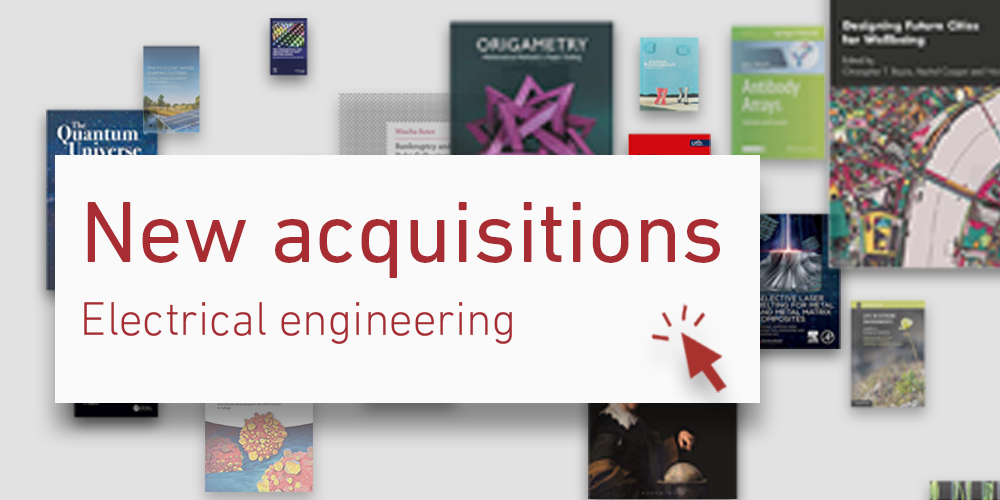 New acquisitions for the field of electrical engineering