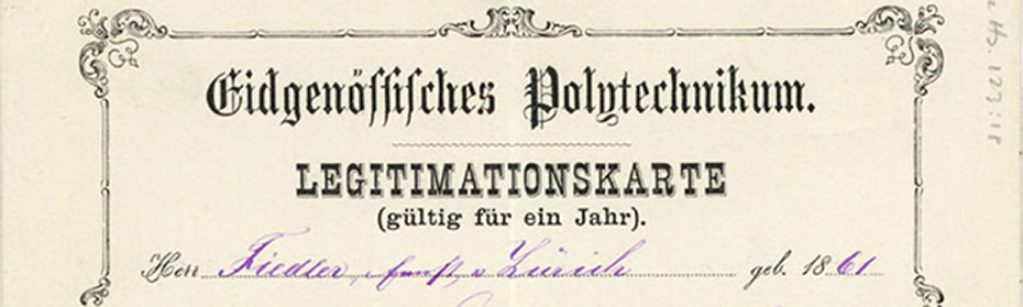 Legitimationskarte des Eidgenössischen Polytechnikums für Ernst Fiedler aus dem Jahr 1879 ETH-Bibliothek, Hochschularchiv,&nbsp; Hs 123:18